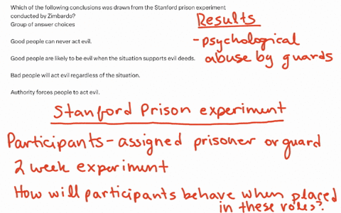 which-of-the-following-conclusions-was-drawn-from-the-stanford-prison-experiment-conducted-by-zimbardo-group-of-answer-choices-good-people-can-never-act-evil-good-people-are-likely-to-be-evil-when-the