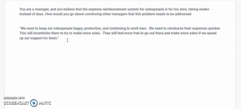 you-are-a-manager-and-you-believe-that-the-expense-reimbursement-system-for-salespeople-is-far-too-slow-taking-weeks-instead-of-days-how-would-you-go-about-convincing-other-managers-that-thi-35309