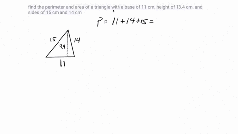 find-the-perimeter-and-area-of-a-triangle-with-a-base-of-11-cm-height-of-134-cm-and-sides-of-15-cm-and-14-cm-03755