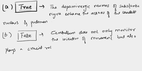 mark-the-following-statements-on-the-role-of-the-brain-in-movement-as-true-or-false-if-a-statement-is-false-correct-it-to-make-a-true-statement-a-the-dopaminergic-neurons-of-the-substantia-n-29039