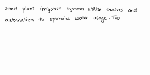 write-about-smart-plant-irrigation-1history-2-application-and-technology-3implementation-4-criticism-13575