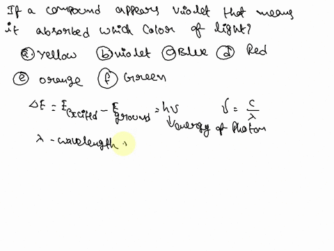 compound-appears-violet-that-means-it-absorbed-which-color-of-light-select-one-yellow-dviolet-blue-red-orange-green-53332