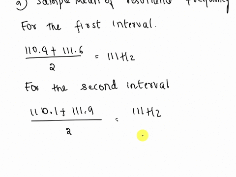 each-of-the-following-is-a-confidence-interval-for-true-average-ie-population-mean-resonance-frequency-hz-for-all-tennis-rackets-of-a-certain-type-1104-1116-1101-1119-a-what-is-the-value-of-72034