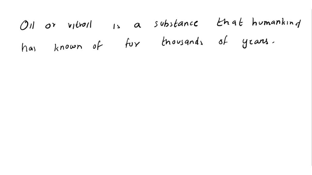 SOLVED Oil of vitriol is a substance that humankind has known of for
