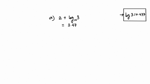 3-a-find-the-value-of-2-log-3-b-find-the-value-of-x-when-log-x-1-c-find-the-value-of-x-when-log-x-3-36751