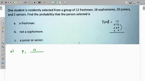 one-student-is-randomly-selected-from-group-of-12-freshmen-16-sophomores-20-juniors-and-2-seniors-find-the-probability-that-the-person-selected-is-a-freshman-not-a-sophomore_-junior-or-senio-58899