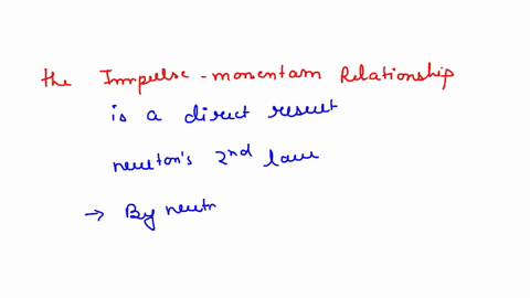 the-impulse-momentum-relationship-is-a-direct-result-of-newtons-1st-law-newtons-2nd-law-newtons-3rd-law-newtons-4th-law-67788