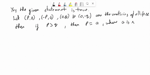 determine-whether-each-statement-is-true-or-false-if-you-know-the-vertices-of-an-ellipse-you-can-det-64518