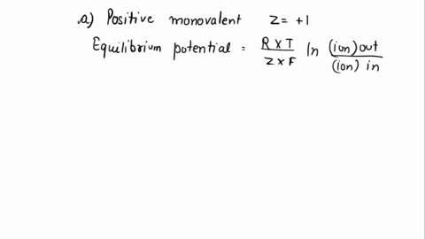 question-points-save-answer-calculate-the-equilibrium-potential-for-a-positive-monovalent-ion-cin-01-um-cout-10-um-60-mv-120-mv-60-mv-200-mv-question-2-01-points-saved-if-the-membrane-potent-44084