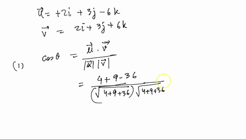 let-be-the-angle-between-the-vectors-u-2i-3j6k-and-v-2i-3j-6k-a-use-the-dot-product-to-find-cos-b-use-the-cross-product-to-find-sin-c-confirm-that-sin2-cos2-1-55853