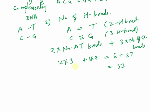 5-tgcgccagcgag-3-what-is-the-sequence-of-the-complementary-dna-strand-if-the-dna-was-double-stranded-and-conformed-to-the-double-helix-structure-how-many-hydrogen-bonds-would-there-be-and-ho-64415