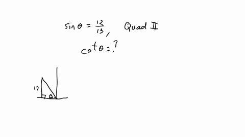given-that-sin-12-13-and-2-the-second-quadrant-find-the-exact-value-of-cot-show-work-96536