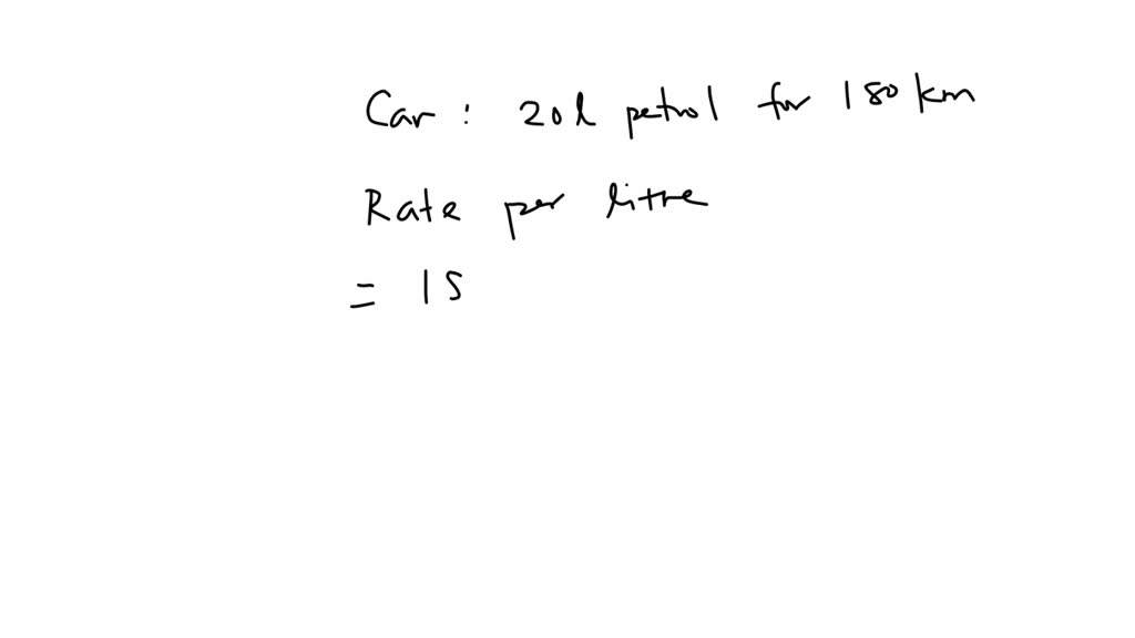 SOLVED Calculate the rate per litre at which a car uses petrol,if it
