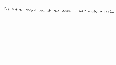 the-life-in-months-of-a-certain-electronic-computer-part-has-a-probability-density-function-defined-by-fx-12e-x2-for-x-in-0-infinity-find-the-probability-that-a-randomly-selected-component-w-78595