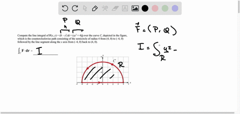 compute-the-line-integral-of-fxy-8-xyi-xy-4j-over-the-curve-c-depicted-in-the-figure-which-is-the-counterclockwise-path-consisting-of-the-semicircle-of-radius-4-from-4-0-to-4-0-followed-by-t-60808
