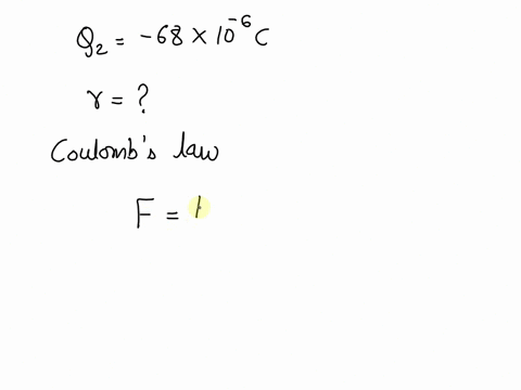 a-250x10-6-c-charge-experiences-a-165-n-repulsive-force-due-toa-680x10-6-ccharge-howfar-apart-are-the-two-charges-57632