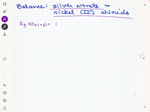 write-a-balanced-chemical-equation-based-on-the-following-description-aqueous-silver-nitrate-reacts-with-aqueous-nickelii-chloride-to-produce-solid-silver-chloride-and-aqueous-nickelii-nitra-40704