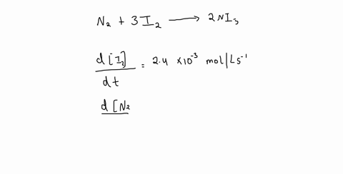 in-the-reaction-n2-3i2-2ni3-the-rate-of-disappearance-of-iodine-is-24x10-3-molls-a-what-is-the-rate-of-disappearance-of-nitrogen-b-what-is-the-rate-of-appearance-of-ni3-93382