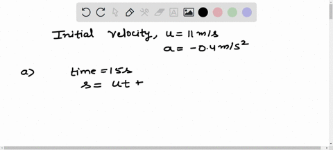 at-the-end-of-a-race-a-runner-decelerates-from-a-velocity-of-1100-ms-at-a-rate-of-0400-ms2-a-how-far-does-she-travel-in-the-next-150-s-m-b-what-is-her-final-velocity-ms-83485