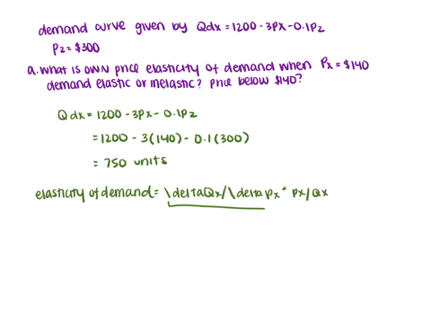 the-demand-curve-for-a-product-is-given-by-qdx-1200-3px-01pz-where-pz-300-a-what-is-the-own-price-elasticity-of-demand-when-px-140-is-demand-elastic-or-inelastic-at-this-price-what-would-hap-05675