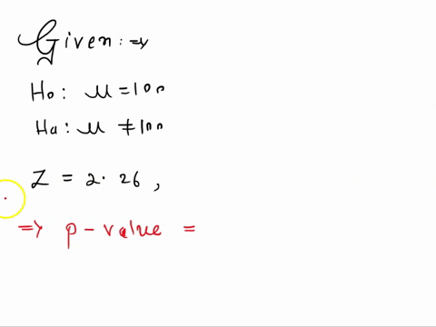score-0-of-pt-4-of-9-3-complete-hw-8328-in-a-test-of-ho-p-100-against-ha-4-100-the-sample-data-yielded-the-test-statistic-2-226-find-the-p-value-for-the-test-p-round-to-four-decimal-places-a-20417