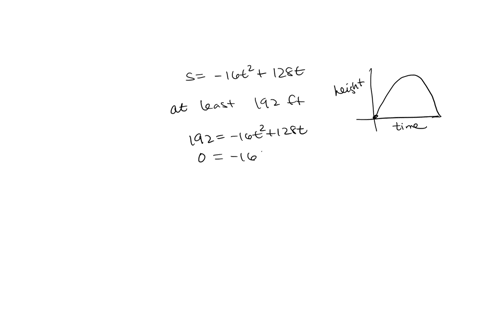 a-projectile-is-fired-straight-up-from-ground-level-after-t-seconds-its-height-above-the-ground-is-s-feet-where-s-16t2-128t-for-what-time-period-is-the-projectile-at-least-192-feet-above-the-18216
