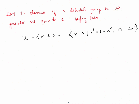 list-the-elements-of-a-dihedral-group-d3-its-generator-and-provide-a-cayley-table-37702