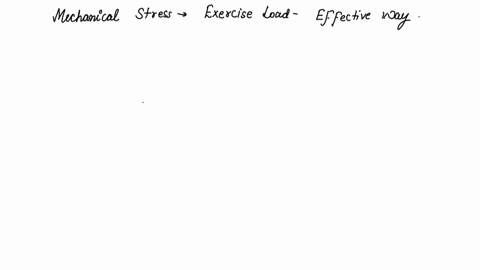 describe-how-exercise-and-mechanical-stress-affect-bone-tissue-31606