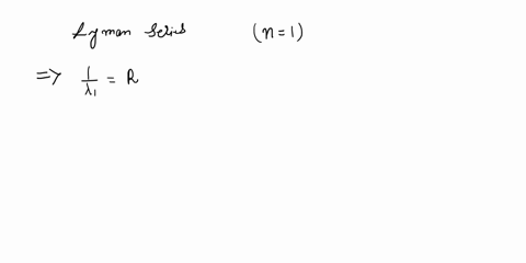 the-lines-in-the-lyman-series-in-a-hydrogen-atom-spectrum-are-produced-when-electrons-excited-to-higher-energy-levels-make-transitions-to-the-ground-state-n-1-calculate-the-range-of-waveleng-88835