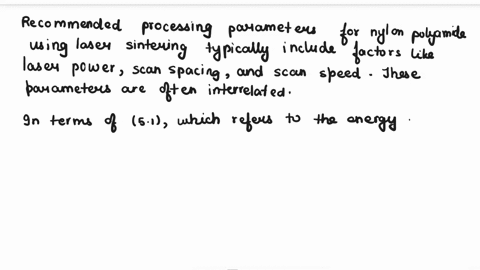 3d-printing-using-an-internet-search-find-a-set-of-recommended-processing-parameters-for-nylon-polyamide-using-laser-sintering-based-upon-51-are-these-parameters-limited-by-machine-laser-pow-28127