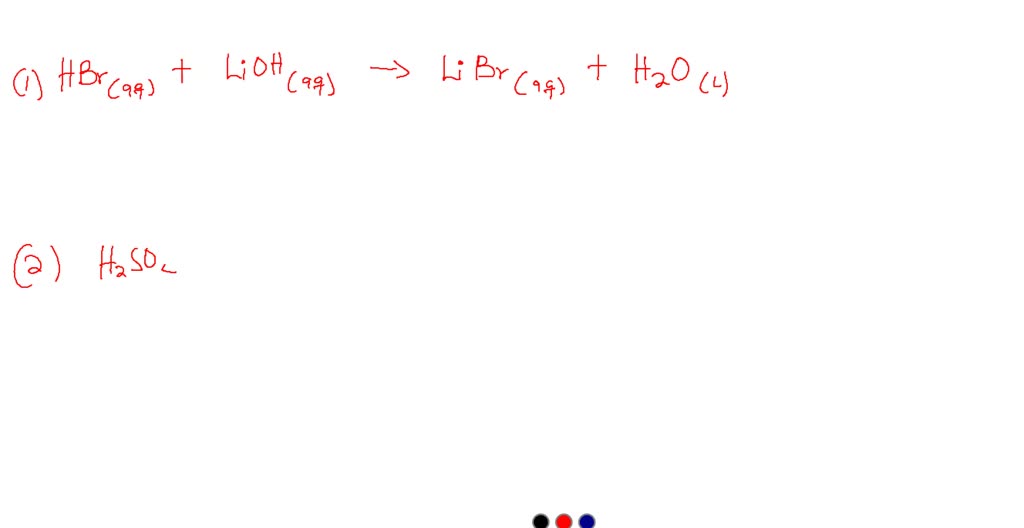 SOLVED: HBr (aq) + LiOH (aq) â†’ LiBr (aq) + H2O (l)
