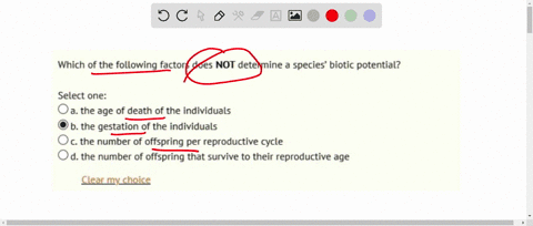 which-of-the-following-factors-does-not-determine-species-biotic-potential-select-one-a-the-age-of-death-of-the-individuals-b-the-gestation-of-the-individuals-cthe-number-of-offspring-per-re-77783