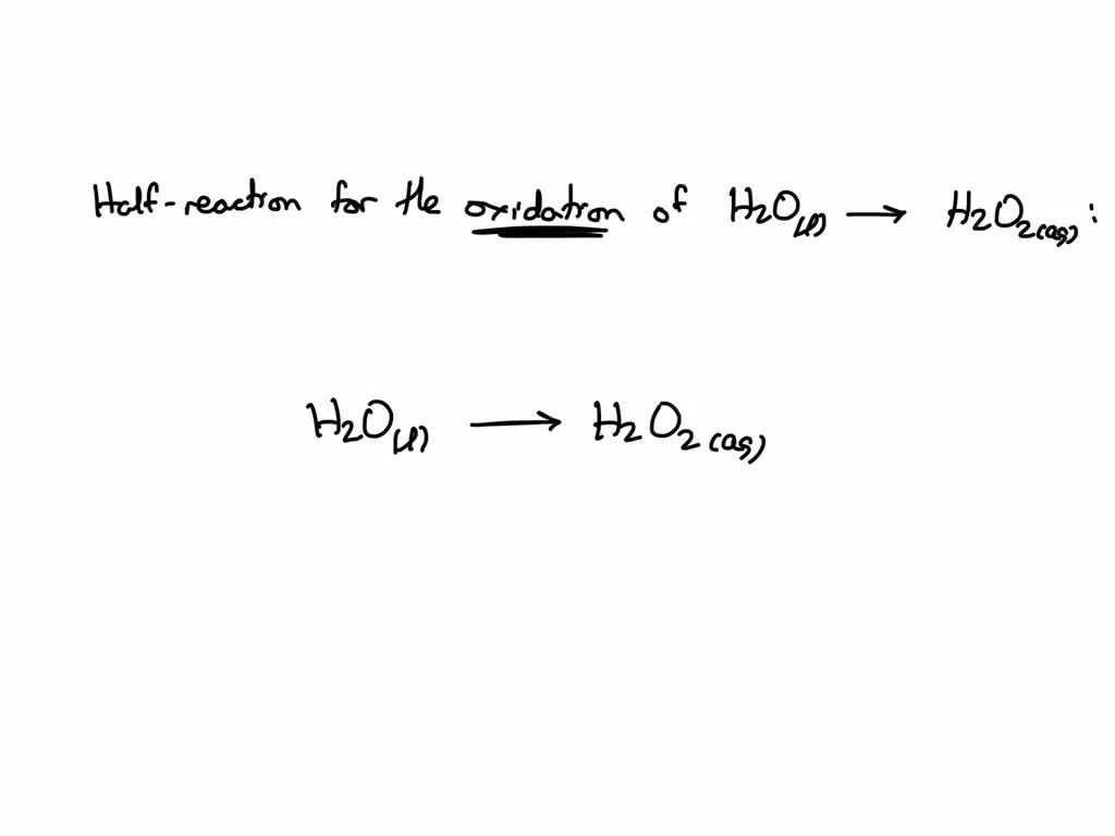 Write A Balanced Half Reaction For The Oxidation Of Liquid Water H2o To Aqueous Hydrogen 8482