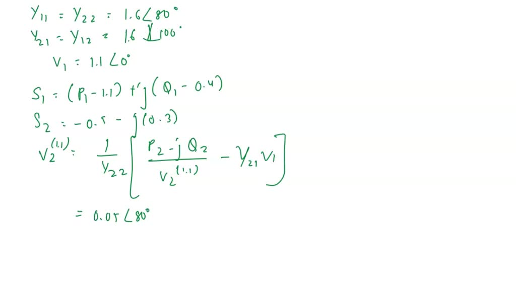 For a twobus power system, a 0.7+j0.4 per unit load at bus 2 is