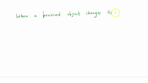 when-a-perceived-object-changes-position-but-you-still-see-it-as-unchanged-it-is-called-a-top-down-processing-b-perceptual-set-c-perceptual-consistency-d-ual-processing