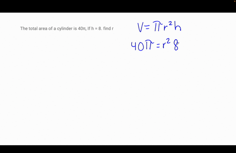 the-total-area-of-a-cylinder-is-40-if-h-8-find-r-39755
