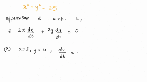 assume-that-x-and-y-are-both-differentiable-functions-of-t-and-find-the-required-values-of-dydt-and-dxldt_-x2-y2-25-and-dx-a-find-given-x-3-y-4-5-dt-dyldt-b-find-given-x-4-y-3-and-5-dt-dt-dx-18005
