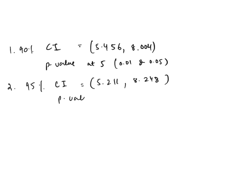 using-the-three-confidence-intervals-below-what-is-the-correct-range-of-the-p-value-for-testing-ho-h-5-vs-ha-h-5-90-5456-8004-95-5211-8248-99-4735-8725-p-value-001-001-p-value-005-005-p-valu-90371