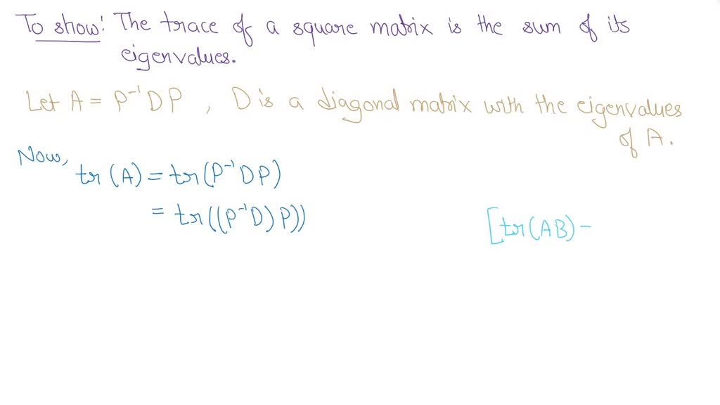 SOLVED: Show that the trace of an nxn matrix A is equal to the sum of ...