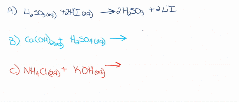predict-the-products-of-the-following-unbalanced-reactions-including-the-states-of-each-product-li2so3-aq-hi-aq-caoh2-aq-h2so4-aq-nh4cl-aq-koh-aq-12866