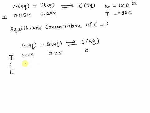aaq-baq-caq-at-298-k-the-equilibrium-kc-1-10-32-at-298-k-the-system-is-prepared-to-have-a-0125-m-and-b-0125-m-when-equilibrium-is-established-what-is-the-concentration-of-c
