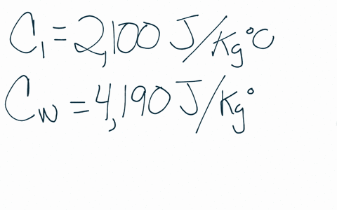 you-have-mw-34-kg-of-water-in-an-insulated-container-you-add-mi-1-kg-of-ice-at-ti-18c-to-the-water-and-the-mix-reaches-a-final-equilibrium-temperature-of-tf-12c-the-specific-heats-of-ice-and-32002