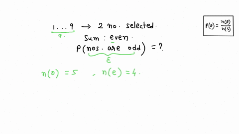 two-numbers-are-selected-at-random-from-the-integers-through-9-if-the-sum-is-even-find-the-probability-that-both-the-numbers-are-odd-29026