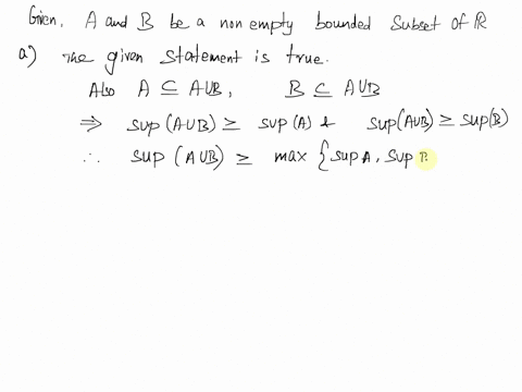 let-a-bbe-non-empty-bounded-subsets-ofr-aifthe-statementis-true-prove-it-ifthe-statement-is-false-give-a-counterexample-supau-b-maxsup-a-supb-bifthe-statementis-true-prove-it-if-the-anb-stat-54938