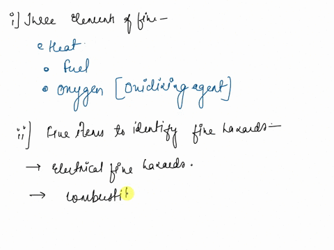 fires-and-explosions-are-substantial-hazards-in-many-chemical-plants-i-describe-with-examples-the-three-ingredients-of-any-fire-i-create-a-checklist-with-at-leastfive-items-to-identifv-fire-67951