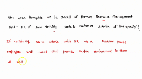 give-your-thoughts-pr-ideas-on-the-concept-of-human-resource-management-that-hr-of-the-low-quality-leads-to-customer-service-of-low-quality-10643
