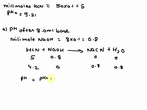 hcn-has-a-pka-62-x-10-10-if-a-500-ml-of-0100-m-hcn-is-titrated-with-0100-m-naoh-calculate-the-ph-a-after-800-ml-base-b-at-the-halfway-point-of-the-titration-c-at-the-equivalence-point-answer-69024