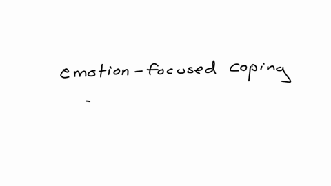 effective-emotion-focused-coping-qquad-reduces-emotional-distress-is-largely-self-blaming-tends-to-be-impulsive-or-escapist-helps-people-face-problems-more-calmly