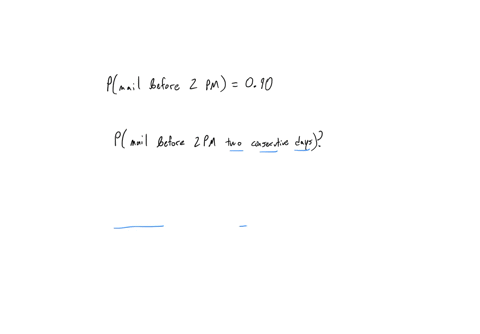 lator-tudentfunctionsinterfaceacellus_engine-shtmiclassid-257871588-compound-probabilities-lus-suppose-that-the-probability-that-vour-mail-is-delivered-before-2-pm-is-90-what-is-the-probabil-22926