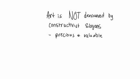 what-kind-of-art-is-not-denounced-by-constructivist-slogans-an-art-that-represents-something-precious-and-valuable-amidst-the-poverty-and-misery-of-the-everyday-an-art-that-provides-escapism-75756